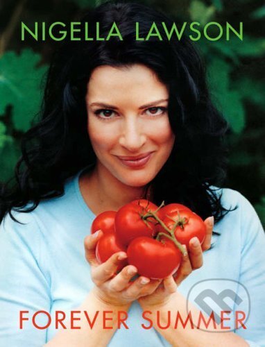 Kniha: Nigella Summer (Nigella Lawson). Vintage, 2005 Kniha: Nigella Summer (Nigella Lawson). Vintage, 2005