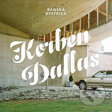 Hudební CD: Korben Dallas: Banská Bystrica (Hudobné albumy). Hudobné albumy, 2014 Hudební CD: Korben Dallas: Banská Bystrica (Hudobné albumy). Hudobné albumy, 2014
