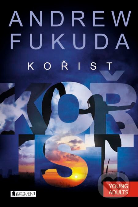 E-kniha: Andrew Fukuda - Kořist (Andrew Fukuda). Nakladatelství Fragment, 2014 E-kniha: Andrew Fukuda - Kořist (Andrew Fukuda). Nakladatelství Fragment, 2014