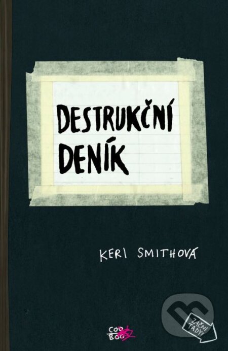 Kniha: Destrukční deník (Keri Smith). CooBoo CZ, 2014 Kniha: Destrukční deník (Keri Smith). CooBoo CZ, 2014