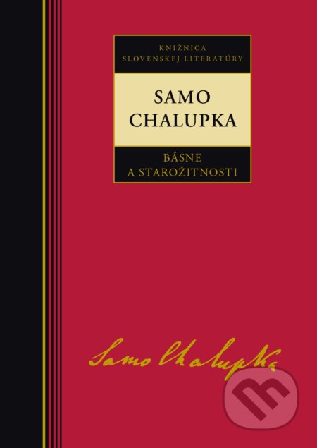 Kniha: Básne a starožitnosti (Samo Chalupka). Kalligram, 2014 Kniha: Básne a starožitnosti (Samo Chalupka). Kalligram, 2014