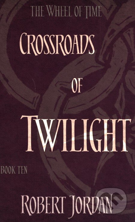 Crossroads of Twilight - Robert Jordan, Little, Brown, 2014