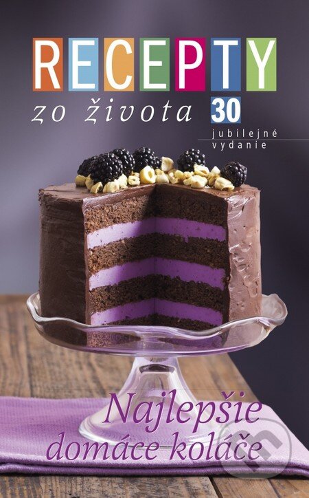 Kniha: Recepty zo života 30 (Autorský kolektiv). Ringier Axel Springer Slovakia, 2014 Kniha: Recepty zo života 30 (Autorský kolektiv). Ringier Axel Springer Slovakia, 2014
