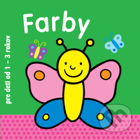 Kniha: Farby pre deti od 1 - 3 rokov (Svojtka&Co.). Svojtka&Co., 2014 Kniha: Farby pre deti od 1 - 3 rokov (Svojtka&Co.). Svojtka&Co., 2014