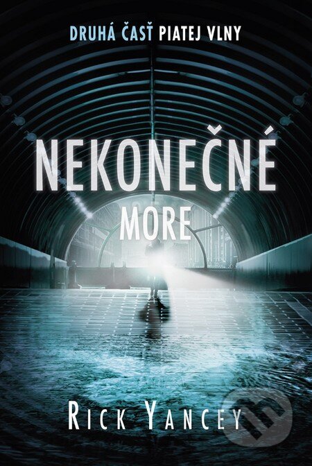 Kniha: Nekonečné more (Rick Yancey). Tatran, 2015 Kniha: Nekonečné more (Rick Yancey). Tatran, 2015