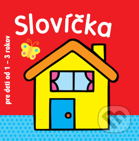 Slovíčka pre deti od 1 - 3 rokov, Svojtka&Co., 2014