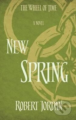 Kniha: New Spring (Robert Jordan). Little, Brown, 2014 Kniha: New Spring (Robert Jordan). Little, Brown, 2014