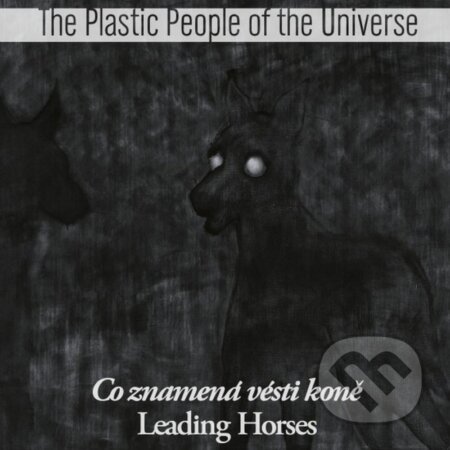Hudobné CD: Plastic People of the Universe: Co znamená vésti koně LP (Hudobné albumy). Hudobné albumy, 2023 Hudobné CD: Plastic People of the Universe: Co znamená vésti koně LP (Hudobné albumy). Hudobné albumy, 2023