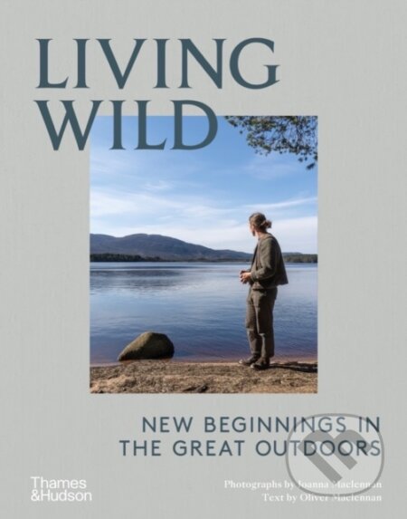 Kniha: Living Wild (Thames & Hudson). Thames & Hudson, 2023 Kniha: Living Wild (Thames & Hudson). Thames & Hudson, 2023