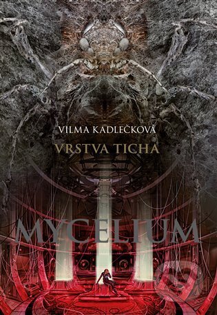 Kniha: Mycelium VI: Vrstva ticha (Vilma Kadlečková). Argo, 2024 Kniha: Mycelium VI: Vrstva ticha (Vilma Kadlečková). Argo, 2024