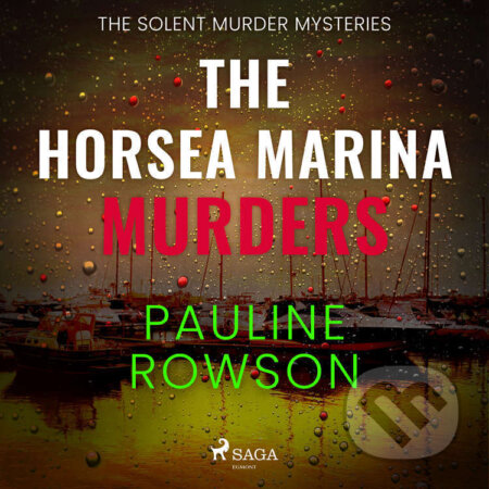 Audiokniha: The Horsea Marina Murders (EN) (Pauline Rowson). Saga Egmont, 2023 Audiokniha: The Horsea Marina Murders (EN) (Pauline Rowson). Saga Egmont, 2023
