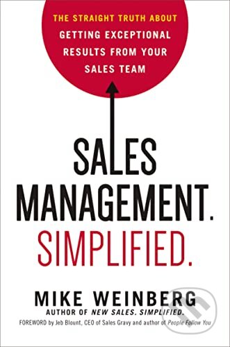 Kniha: Sales Management. Simplified (Mike Weinberg). Amacom, 2018 Kniha: Sales Management. Simplified (Mike Weinberg). Amacom, 2018