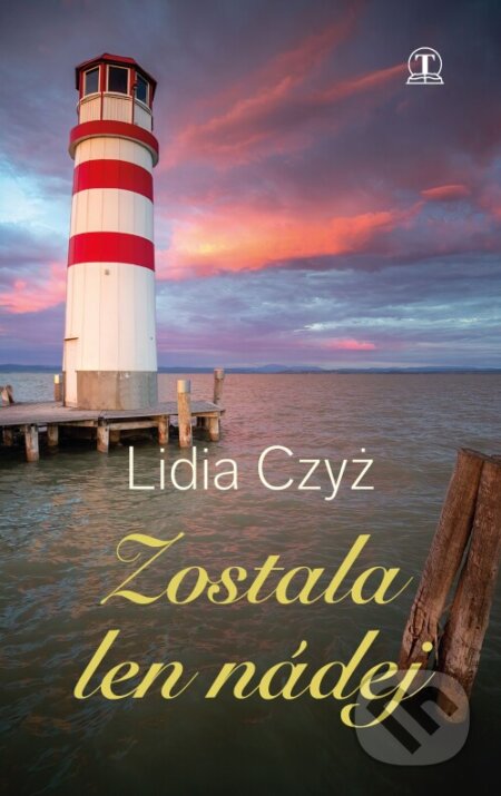 Kniha: Zostala len nádej (Lidia Czyz). Tranoscius, 2024 Kniha: Zostala len nádej (Lidia Czyz). Tranoscius, 2024