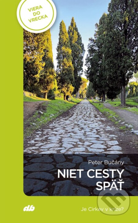 Kniha: Niet cesty späť (Peter Bučány). Don Bosco, 2024 Kniha: Niet cesty späť (Peter Bučány). Don Bosco, 2024