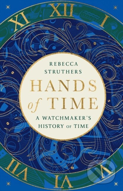 Kniha: Hands of Time (Rebecca Struthers). Hodder and Stoughton, 2023 Kniha: Hands of Time (Rebecca Struthers). Hodder and Stoughton, 2023