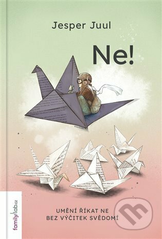 Kniha: Ne! (Jesper Juul). Kosmas s.r.o.(HK), 2023 Kniha: Ne! (Jesper Juul). Kosmas s.r.o.(HK), 2023