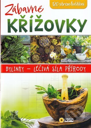 Kniha: Zábavné Křížovky - Bylinky Léčivá síla (SUN). SUN, 2023 Kniha: Zábavné Křížovky - Bylinky Léčivá síla (SUN). SUN, 2023