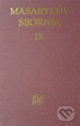 Kniha: Masarykův sborník IX. (Ústav T. G. Masaryka). Ústav T. G. Masaryka, 1999 Kniha: Masarykův sborník IX. (Ústav T. G. Masaryka). Ústav T. G. Masaryka, 1999