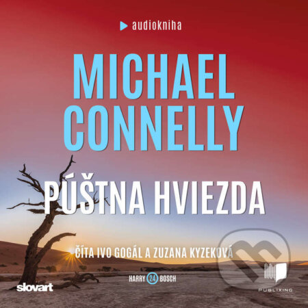 Audiokniha: Púštna hviezda (Michael Connelly). Publixing, Slovart, 2023 Audiokniha: Púštna hviezda (Michael Connelly). Publixing, Slovart, 2023