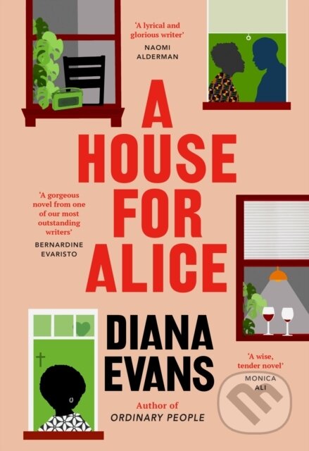 Kniha: A House for Alice (Diana Evans). Chatto and Windus, 2023 Kniha: A House for Alice (Diana Evans). Chatto and Windus, 2023