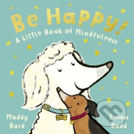 Kniha: Be Happy! (Maddy Bard a Madeline Bard). Templar, 2023 Kniha: Be Happy! (Maddy Bard a Madeline Bard). Templar, 2023