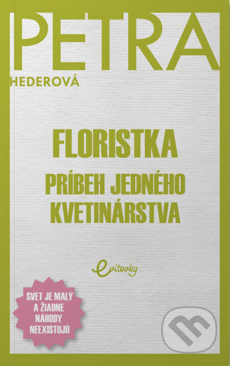 Kniha: Floristka (Petra Hederová). MAFRA Slovakia, 2023 Kniha: Floristka (Petra Hederová). MAFRA Slovakia, 2023