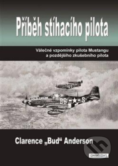 Kniha: Příběh stíhacího pilota (Clarence Anderson). Omnibooks, 2023 Kniha: Příběh stíhacího pilota (Clarence Anderson). Omnibooks, 2023