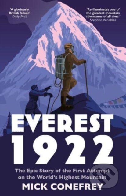 Everest 1922 - Mick Conefrey, Atlantic Books, 2023