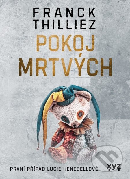 Kniha: Pokoj mrtvých (Franck Thilliez). XYZ, 2023 Kniha: Pokoj mrtvých (Franck Thilliez). XYZ, 2023