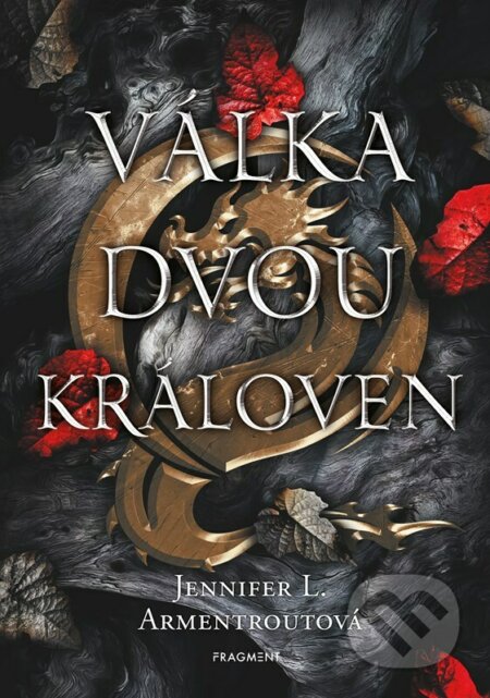 Kniha: Válka dvou královen (Jennifer L. Armentrout). Nakladatelství Fragment, 2023 Kniha: Válka dvou královen (Jennifer L. Armentrout). Nakladatelství Fragment, 2023