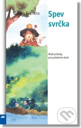 Kniha: Spev svrčka (Bruno Ferrero). Don Bosco, 2023 Kniha: Spev svrčka (Bruno Ferrero). Don Bosco, 2023