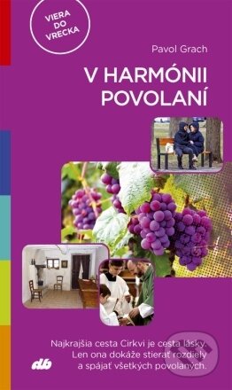 Kniha: V harmónii povolaní (Pavol Grach). Don Bosco, 2023 Kniha: V harmónii povolaní (Pavol Grach). Don Bosco, 2023