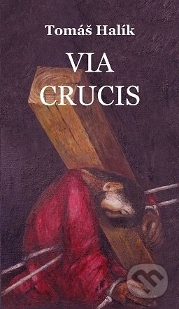 Kniha: Via crucis / Paulínky (Tomáš Halík). Paulínky, 2022 Kniha: Via crucis / Paulínky (Tomáš Halík). Paulínky, 2022