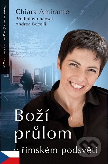 Kniha: Boží průlom v římském podsvětí (Chiara Amirante). Paulínky, 2020 Kniha: Boží průlom v římském podsvětí (Chiara Amirante). Paulínky, 2020
