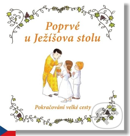 Kniha: Poprvé u Ježíšova stolu (Sophie de Mullenheim). Paulínky, 2011 Kniha: Poprvé u Ježíšova stolu (Sophie de Mullenheim). Paulínky, 2011