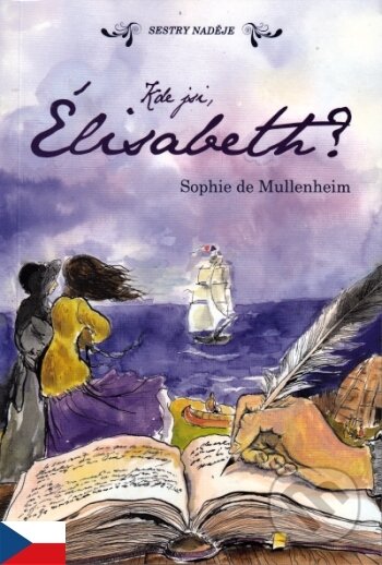 Kniha: Kde jsi, Élisabeth? (Sophie de Mullenheim). Paulínky, 2015 Kniha: Kde jsi, Élisabeth? (Sophie de Mullenheim). Paulínky, 2015