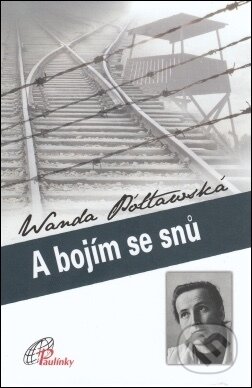 Kniha: A bojím se snů (Wanda Półtawska). Paulínky Kniha: A bojím se snů (Wanda Półtawska). Paulínky