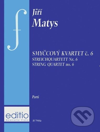 Kniha: Smyčcový kvartet č. 6 (Jiří Matys). Bärenreiter Praha, 2023 Kniha: Smyčcový kvartet č. 6 (Jiří Matys). Bärenreiter Praha, 2023
