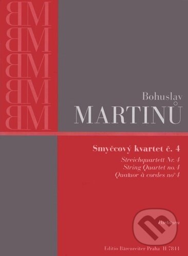 Kniha: Smyčcový kvartet č. 4 (Bohuslav Martinů). Bärenreiter Praha, 2023 Kniha: Smyčcový kvartet č. 4 (Bohuslav Martinů). Bärenreiter Praha, 2023