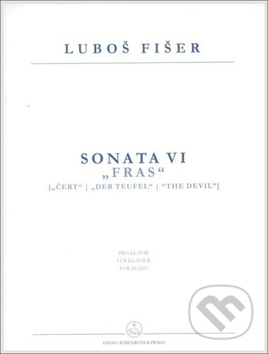 Kniha: Sonata VI "Fras" (Luboš Fišer). Bärenreiter Praha, 2023 Kniha: Sonata VI "Fras" (Luboš Fišer). Bärenreiter Praha, 2023