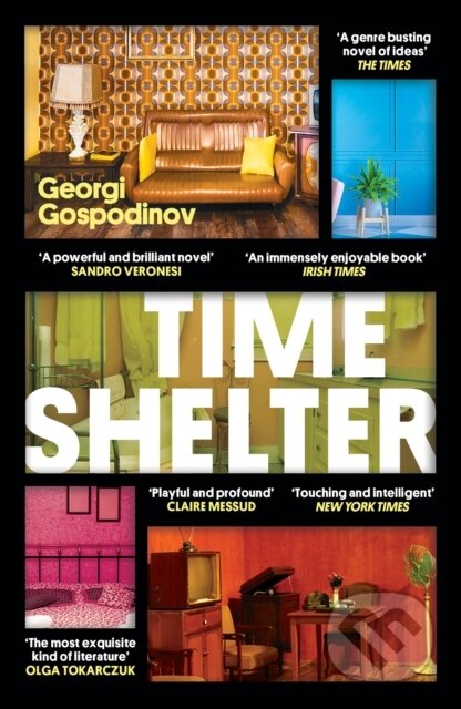 Kniha: Time Shelter (Georgi Gospodinov). Weidenfeld and Nicolson, 2023 Kniha: Time Shelter (Georgi Gospodinov). Weidenfeld and Nicolson, 2023