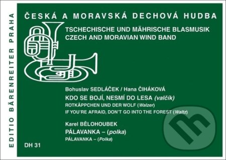 Kniha: Kdo se bojí, nesmí do lesa / Pálavanka (Karel Bělohoubek a Bohuslav Sedláček). Bärenreiter Praha, 2023 Kniha: Kdo se bojí, nesmí do lesa / Pálavanka (Karel Bělohoubek a Bohuslav Sedláček). Bärenreiter Praha, 2023