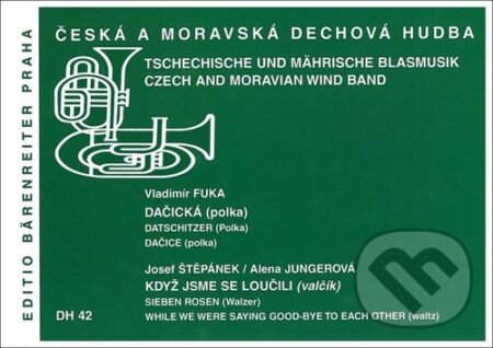Kniha: Dačická (polka) / Když jsme se loučili (valčík) (Vladimír Fuka, Josef Štěpánek a Alena Jungerová). Bärenreiter Praha, 2023 Kniha: Dačická (polka) / Když jsme se loučili (valčík) (Vladimír Fuka, Josef Štěpánek a Alena Jungerová). Bärenreiter Praha, 2023
