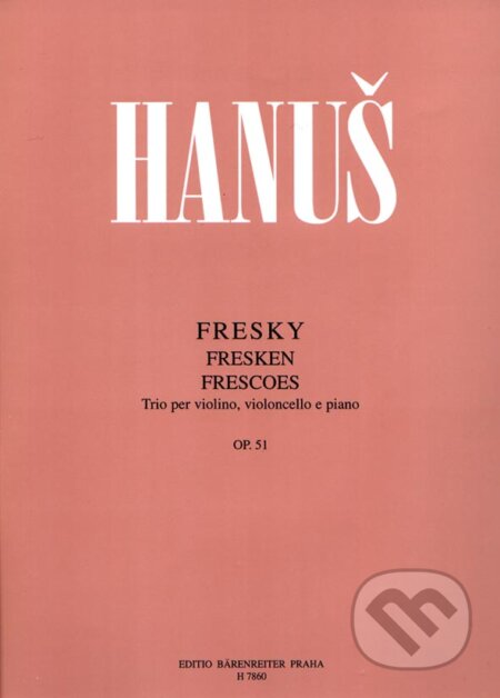 Kniha: Fresky op. 51 (Jan Hanuš). Bärenreiter Praha, 2023 Kniha: Fresky op. 51 (Jan Hanuš). Bärenreiter Praha, 2023