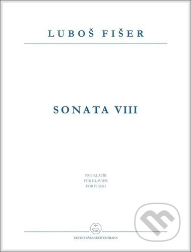 Kniha: Sonata VIII (Luboš Fišer). Bärenreiter Praha, 2023 Kniha: Sonata VIII (Luboš Fišer). Bärenreiter Praha, 2023
