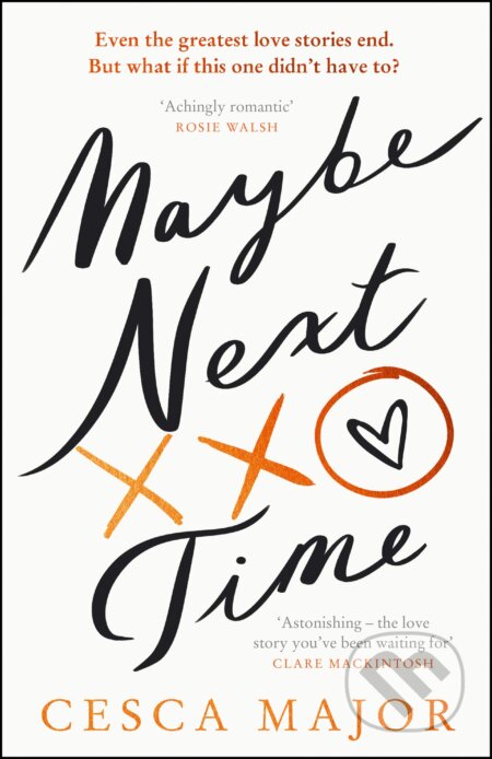 Kniha: Maybe Next Time (Cesca Major). HarperCollins, 2023 Kniha: Maybe Next Time (Cesca Major). HarperCollins, 2023