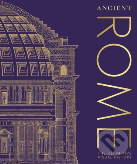 Kniha: Ancient Rome (Dorling Kindersley). Dorling Kindersley, 2023 Kniha: Ancient Rome (Dorling Kindersley). Dorling Kindersley, 2023