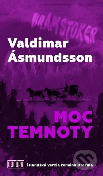 Kniha: Moc temnoty (Valdimar Ásmundsson). Európa, 2023 Kniha: Moc temnoty (Valdimar Ásmundsson). Európa, 2023