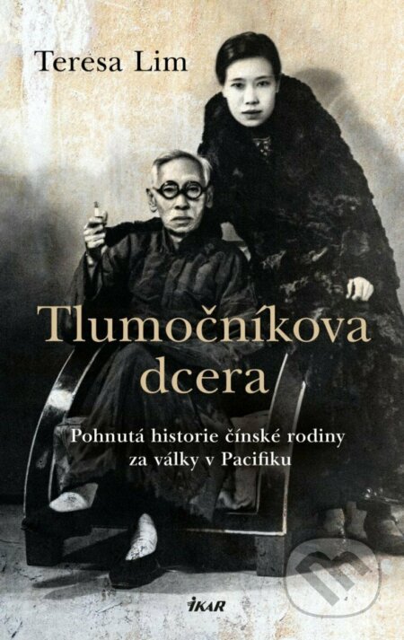 Kniha: Tlumočníkova dcera (Teresa Lim). Ikar CZ, 2023 Kniha: Tlumočníkova dcera (Teresa Lim). Ikar CZ, 2023