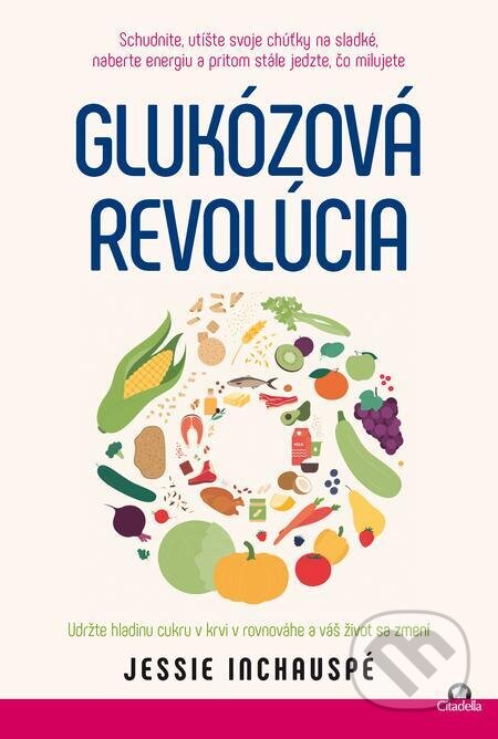 E-kniha: Glukózová revolúcia (Jessie Inchauspé). Citadella, 2023 E-kniha: Glukózová revolúcia (Jessie Inchauspé). Citadella, 2023